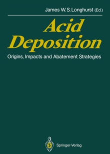 Acid Deposition : Origins, Impacts and Abatement Strategies