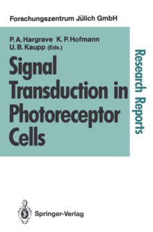 Signal Transduction in Photoreceptor Cells : Proceedings of an International Workshop Held at the Research Centre Julich, Julich, Fed. Rep. of Germany, 8-11 August 1990