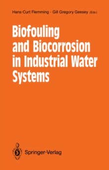 Biofouling and Biocorrosion in Industrial Water Systems : Proceedings of the International Workshop on Industrial Biofouling and Biocorrosion, Stuttgart, September 13-14, 1990