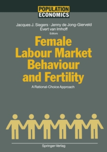 Female Labour Market Behaviour and Fertility : A Rational-Choice Approach