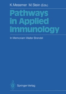 Pathways in Applied Immunology : In Memoriam Walter Brendel