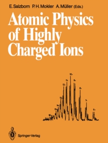 Atomic Physics of Highly Charged Ions : Proceedings of the Fifth International Conference on the Physics of Highly Charged Ions Justus-Liebig-Universitat Giessen Giessen, Federal Republic of Germany,