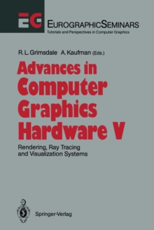 Advances in Computer Graphics Hardware V : Rendering, Ray Tracing and Visualization Systems