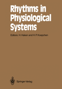 Rhythms in Physiological Systems : Proceedings of the International Symposium at Schlo Elmau, Bavaria, October 22-25, 1990