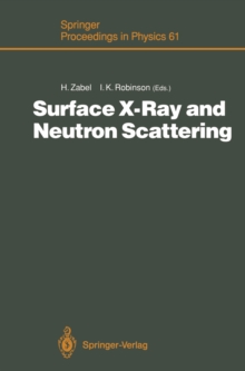 Surface X-Ray and Neutron Scattering : Proceedings of the 2nd International Conference, Physik Zentrum, Bad Honnef, Fed. Rep. of Germany, June 25-28, 1991