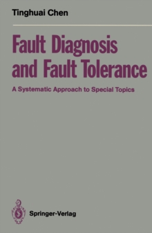 Fault Diagnosis and Fault Tolerance : A Systematic Approach to Special Topics