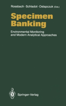 Specimen Banking : Environmental Monitoring and Modern Analytical Approaches