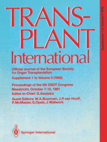 Transplant International Official Journal of the European Society for Organ Transplantation : Proceedings of the 5th Congress of the European Society for Organ Transplantation, Maastricht, October 7-1