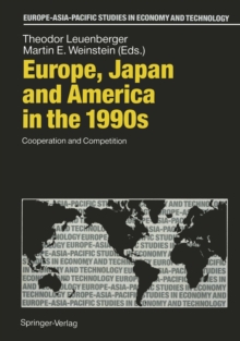 Europe, Japan and America in the 1990s : Cooperation and Competition