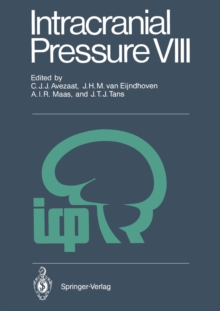 Intracranial Pressure VIII : Proceedings of the 8th International Symposium on Intracranial Pressure, Held in Rotterdam, The Netherlands, June 16-20, 1991