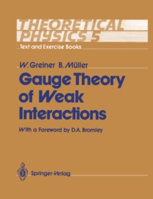 Theoretical Physics Text and Exercise Books : Volume 5: Gauge Theory of Weak Interactions