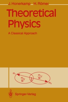 Theoretical Physics : A Classical Approach