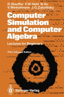 Computer Simulation and Computer Algebra : Lectures for Beginners