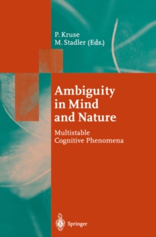 Ambiguity in Mind and Nature : Multistable Cognitive Phenomena