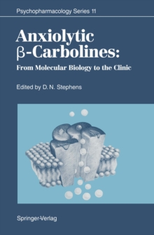 Anxiolytic -Carbolines : From Molecular Biology to the Clinic