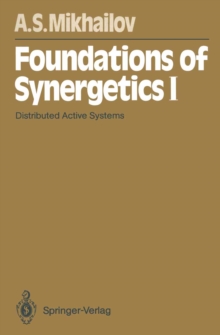 Foundations of Synergetics I : Distributed Active Systems