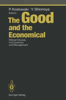 The Good and the Economical : Ethical Choices in Economics and Management