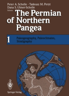 The Permian of Northern Pangea : Volume 1: Paleogeography, Paleoclimates, Stratigraphy