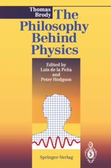 The Philosophy Behind Physics