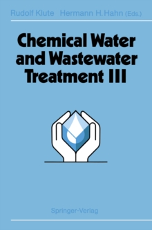 Chemical Water and Wastewater Treatment III : Proceedings of the 6th Gothenburg Symposium 1994 June 20 - 22, 1994 Gothenburg, Sweden