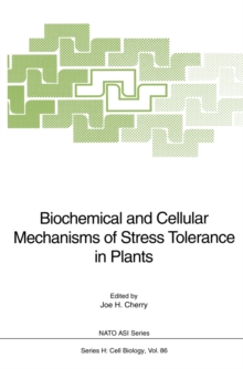 Biochemical and Cellular Mechanisms of Stress Tolerance in Plants