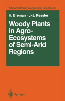 Woody Plants in Agro-Ecosystems of Semi-Arid Regions : with an Emphasis on the Sahelian Countries