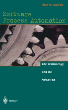 Software Process Automation : The Technology and Its Adoption