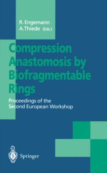 Compression Anastomosis by Biofragmentable Rings : Proceedings of the Second European Workshop