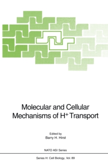 Molecular and Cellular Mechanisms of H+ Transport