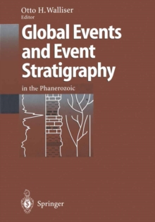 Global Events and Event Stratigraphy in the Phanerozoic : Results of the International Interdisciplinary Cooperation in the IGCP-Project 216 "Global Biological Events in Earth History"