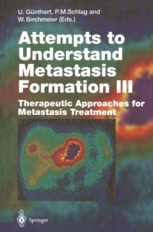 Attempts to Understand Metastasis Formation III : Therapeutic Approaches for Metastasis Treatment