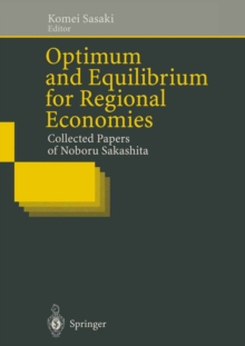 Optimum and Equilibrium for Regional Economies : Collected Papers of Noboru Sakashita