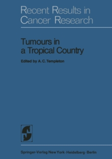 Tumours in a Tropical Country : A Survey of Uganda 1964-1968