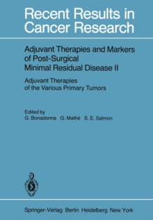 Adjuvant Therapies and Markers of Post-Surgical Minimal Residual Disease II : Adjuvant Therapies of the Various Primary Tumors