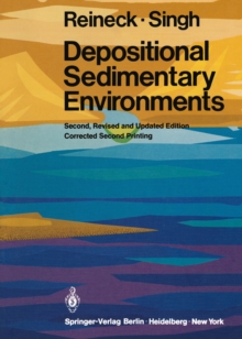 Depositional Sedimentary Environments : With Reference to Terrigenous Clastics