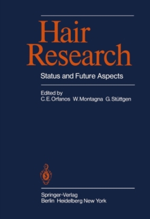 Hair Research : Status and Future Aspects; Proceedings of the First International Congress on Hair Research, Hamburg, March 13th-16, 1979