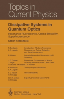 Dissipative Systems in Quantum Optics : Resonance Fluorescence, Optical Bistability, Superfluorescence