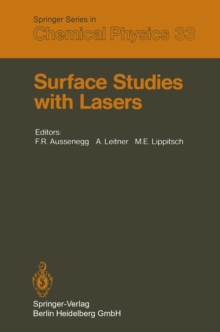 Surface Studies with Lasers : Proceedings of the International Conference, Mauterndorf, Austria, March 9-11, 1983