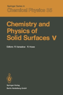 Chemistry and Physics of Solid Surfaces V