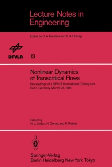 Nonlinear Dynamics of Transcritical Flows : Proceedings of a DFVLR International Colloquium, Bonn, Germany, March 1984