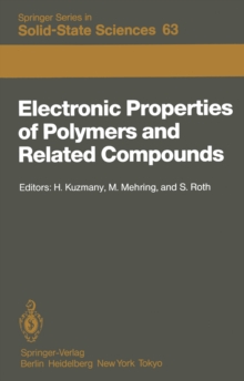 Electronic Properties of Polymers and Related Compounds : Proceedings of an International Winter School, Kirchberg, Tirol, February 23 - March 1, 1985