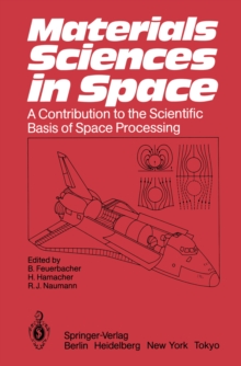 Materials Sciences in Space : A Contribution to the Scientific Basis of Space Processing