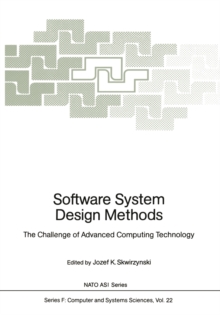 Software System Design Methods : The Challenge of Advanced Computing Technology