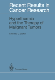 Hyperthermia and the Therapy of Malignant Tumors