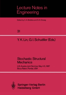 Stochastic Structural Mechanics : U.S.-Austria Joint Seminar, May 4-5, 1987 Boca Raton, Florida, USA