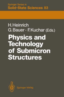 Physics and Technology of Submicron Structures : Proceedings of the Fifth International Winter School, Mauterndorf, Austria, February 22-26, 1988