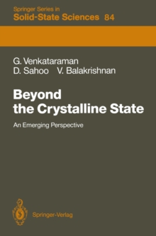 Beyond the Crystalline State : An Emerging Perspective