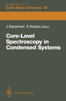 Core-Level Spectroscopy in Condensed Systems : Proceedings of the Tenth Taniguchi International Symposium, Kashikojima, Japan, October 19-23, 1987