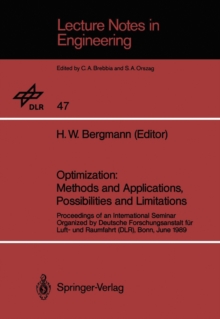 Optimization: Methods and Applications, Possibilities and Limitations : Proceedings of an International Seminar Organized by Deutsche Forschungsanstalt fur Luft- und Raumfahrt (DLR), Bonn, June 1989