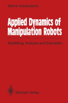 Applied Dynamics of Manipulation Robots : Modelling, Analysis and Examples